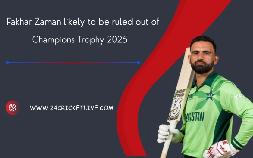 Fakhar Zaman likely to be ruled out of Champions Trophy 2025